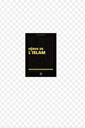 Héros de l'islam - Les 30 figures les plus inspirantes