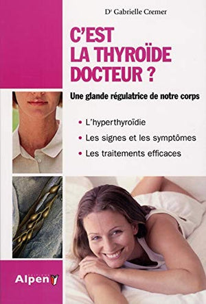 C'est la thyroïde docteur