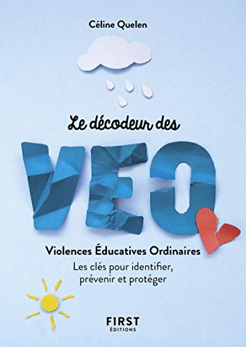 Le Petit Livre décodeur des VEO : violences éducatives ordinaires - Les clés pour identifier, prévenir et protéger: Les clés pour identifier, prévenir et protéger