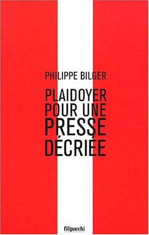 Plaidoyer pour une presse décriée