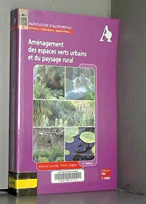 Aménagement des espaces verts urbains et du paysage rural - histoire, composition, éléments construits