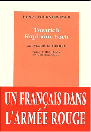 Tovarich capitaine Foch : souvenirs de guerre