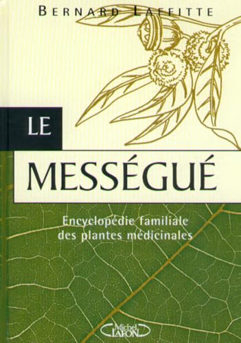 LE MESSEGUE. Encyclopédie familiale des plantes médicinales