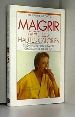 Maigrir avec les hautes calories