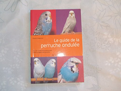 Le guide de la perruche ondulée