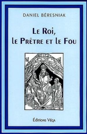 Le Roi, le Prêtre et le Fou