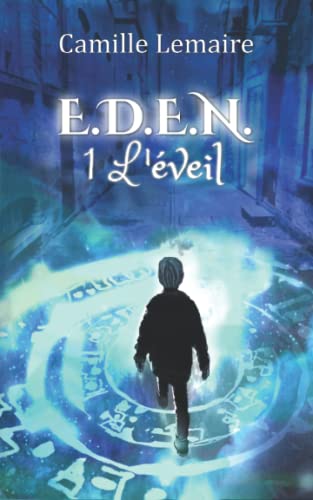 E.D.E.N. TOME 1, L'ÉVEIL: la saga d'Urban Fantasy