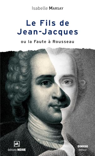 Le fils de Jean-Jacques ou la Faute à Rousseau