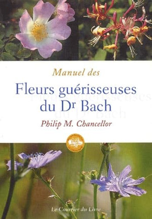 Manuel des fleurs guérisseuses du Dr Bach