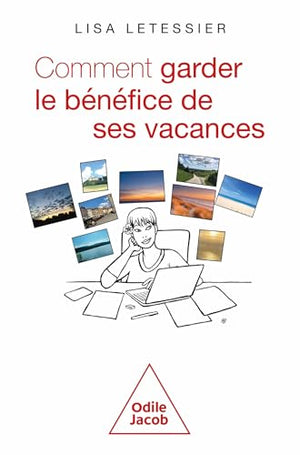 Comment garder le bénéfice de ses vacances