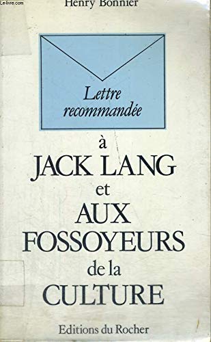 Lettre recommandée à Jack Lang et aux fossoyeurs de la culture