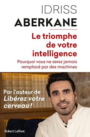 Le triomphe de votre intelligence