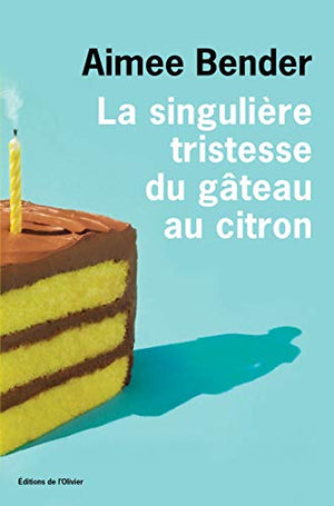 La singulière tristesse du gâteau au citron