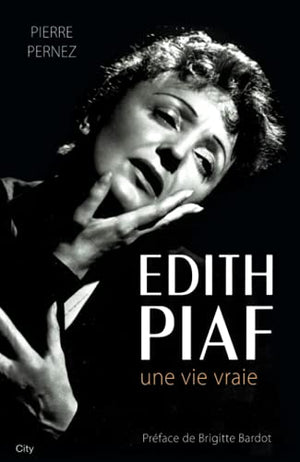 Edith Piaf une histoire vraie