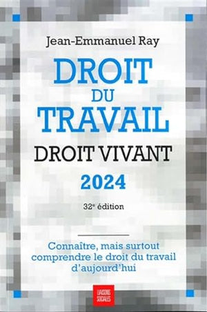 Droit du travail, Droit vivant 2024