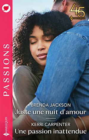 Juste une nuit d'amour - Une passion inattendue