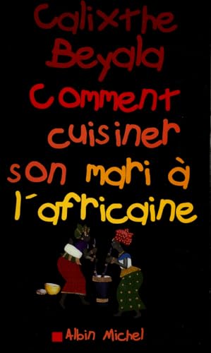 Comment cuisiner son mari à l'africaine