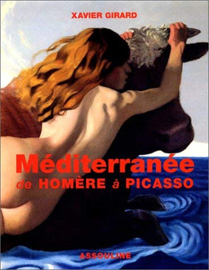 Méditerranée de Homère à Picasso