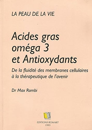 Acides gras oméga 3 et antioxydants