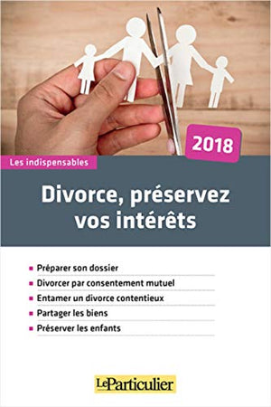 Divorce, préservez vos intérêts