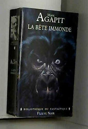 La Bête immonde - Agence tous crimes - Greffe mortelle - Piège infernal