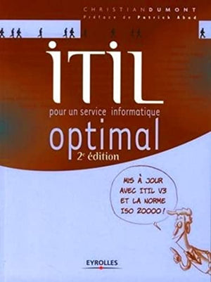 ITIL - POUR UN SERVICE INFORMATIQUE OPTIMAL: POUR UN SERVICE INFORMATIQUE OPTIMAL