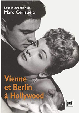 Vienne et Berlin à Hollywood: Nouvelles approches