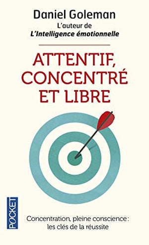 Attentif, concentré et libre