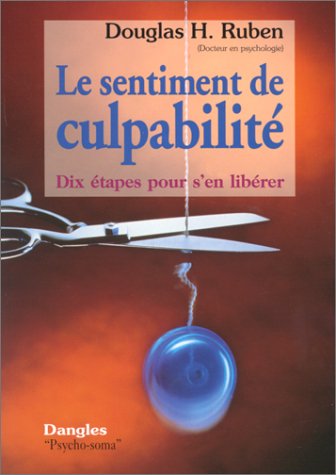 Le sentiment de culpabilité : 10 étapes pour s'en sortir