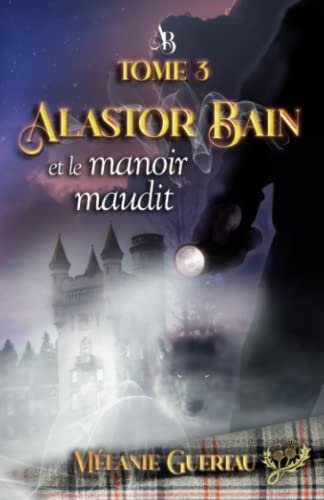 Alastor Bain et le manoir maudit