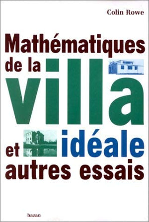 Mathématiques de la villa idéale et autres essais