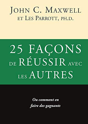 25 façons de réussir avec les autres