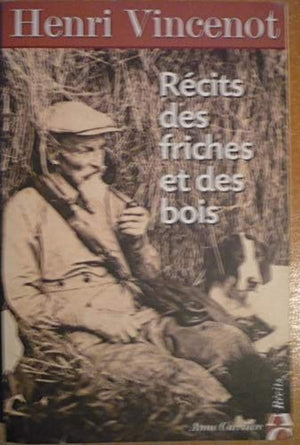 Récits des friches et des bois: Inédits