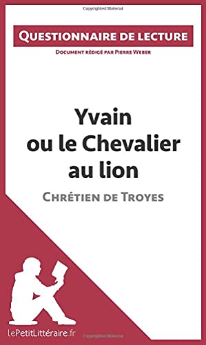 Yvain ou le Chevalier au lion de Chrétien de Troyes: Questionnaire de lecture