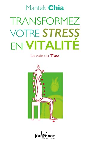 n°2 Transformez votre stress en vitalité: la voie du tao