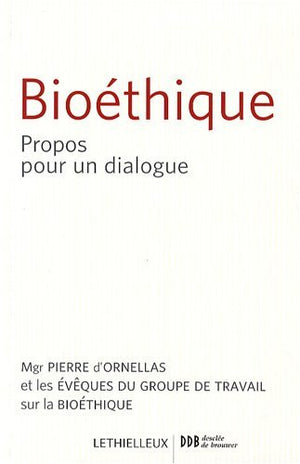 Bioéthique: Propos pour un dialogue