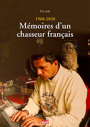 Mémoires d'un chasseur français (1960-2020)