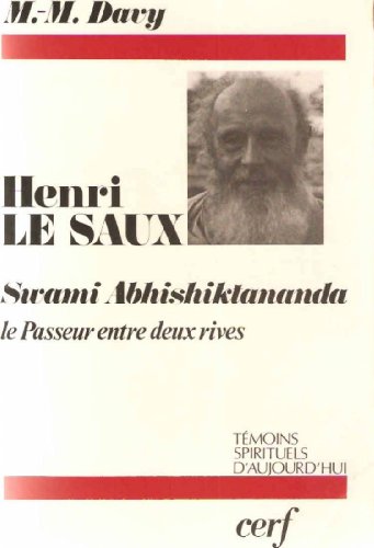 Henri Le Saux, swami Abhishiktananda. Le Passeur entre deux rives