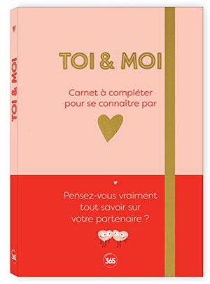 Toi & Moi - Carnet à compléter pour se connaître par coeur - Quiz et questions