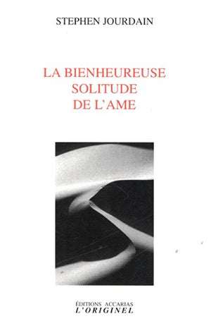 La bienheureuse solitude de l'âme