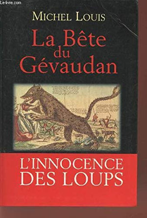 La bête du Gévaudan : L'innocence des loups