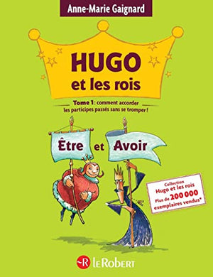 Hugo et les rois être et avoir (Tome 1)