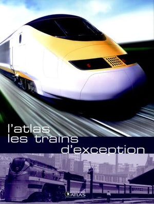 L'Atlas des trains d'exception