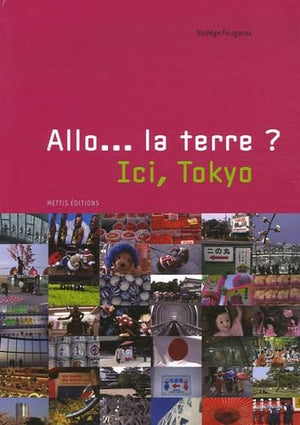 Allo... la terre ? Ici, Tokyo