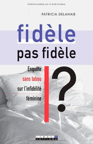 Fidèle, pas fidèle ?