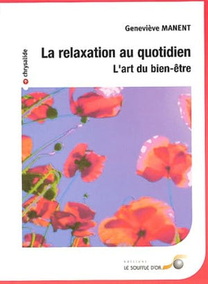 La relaxation au quotidien : L'art du bien-être