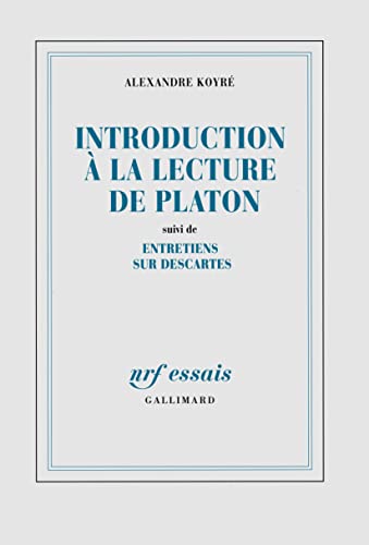 Introduction à la lecture de Platon suivi de Entretiens sur Descartes