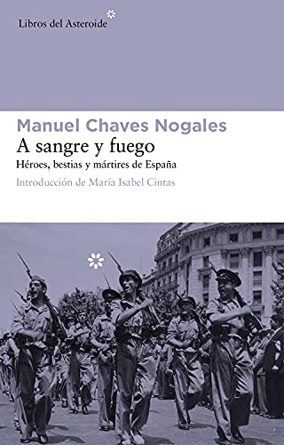 A Sangre Y Fuego 2ｦed: Héroes, bestias y mártires de España: 81 (LIBROS DEL ASTEROIDE)