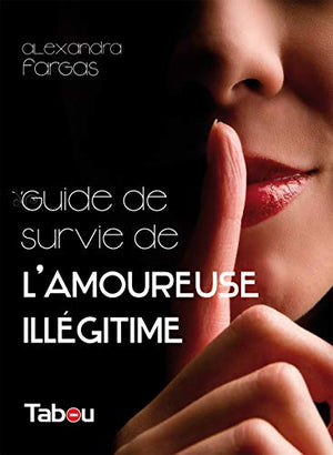 Le guide de survie de l'amoureuse illégitime