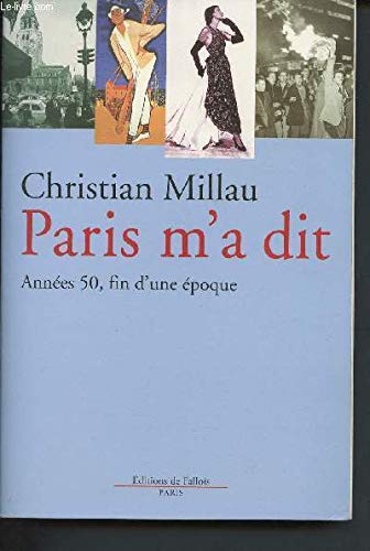 Paris m'a dit. Années 50, fin d'une époque